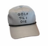 Golf Til I Die 5 Panel Performance Hat
